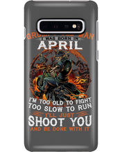 Load image into Gallery viewer, A Grumpy Old Man Was Born In April Will Shoot You For Birthday Gift Phone case