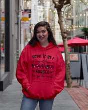 Load image into Gallery viewer, Born To Be A Stay At Home Mamasaurus Forced To Go To Work Hoodie