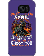 Load image into Gallery viewer, A Grumpy Old Man Was Born In April Will Shoot You For Birthday Gift Phone case