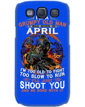 Load image into Gallery viewer, A Grumpy Old Man Was Born In April Will Shoot You For Birthday Gift Phone case