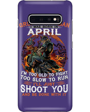 Load image into Gallery viewer, A Grumpy Old Man Was Born In April Will Shoot You For Birthday Gift Phone case