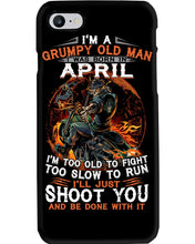 Load image into Gallery viewer, A Grumpy Old Man Was Born In April Will Shoot You For Birthday Gift Phone case