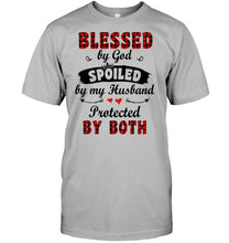 Load image into Gallery viewer, Blessed By God Spoiled By My Husband Protected By Both Guys Tee