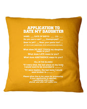 Load image into Gallery viewer, Application To Date My Daughter Funny Gifts Pillow Cover