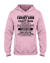 Load image into Gallery viewer, A Lucky Son Of A Crazy Mom Gift For Mom Hoodie