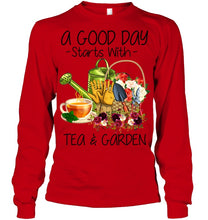 Load image into Gallery viewer, A Good Day Starts With Tea And Garden Special Custom Design Unisex Long Sleeve