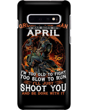 Load image into Gallery viewer, A Grumpy Old Man Was Born In April Will Shoot You For Birthday Gift Phone case