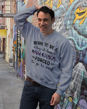 Load image into Gallery viewer, Born To Be A Stay At Home Mamasaurus Forced To Go To Work Sweatshirt