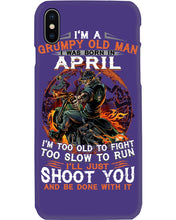 Load image into Gallery viewer, A Grumpy Old Man Was Born In April Will Shoot You For Birthday Gift Phone case