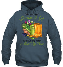 Load image into Gallery viewer, And Into The Garden I Go To Lose My Mind And I Find My Soul Hoodie