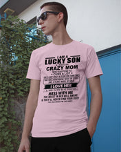 Load image into Gallery viewer, A Lucky Son Of A Crazy Mom Gift For Mom Guys Tee