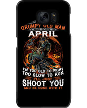 Load image into Gallery viewer, A Grumpy Old Man Was Born In April Will Shoot You For Birthday Gift Phone case