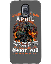 Load image into Gallery viewer, A Grumpy Old Man Was Born In April Will Shoot You For Birthday Gift Phone case