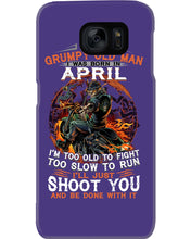 Load image into Gallery viewer, A Grumpy Old Man Was Born In April Will Shoot You For Birthday Gift Phone case