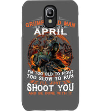 Load image into Gallery viewer, A Grumpy Old Man Was Born In April Will Shoot You For Birthday Gift Phone case