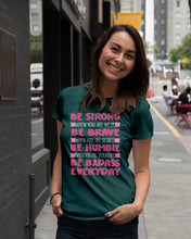 Load image into Gallery viewer, Be Strong Be Brave Be Humble Breast Cancer Awareness Custom Design Ladies Tee