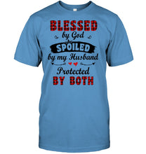 Load image into Gallery viewer, Blessed By God Spoiled By My Husband Protected By Both Guys Tee
