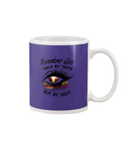 Load image into Gallery viewer, Birthday Gift For November Girl Walk By Faith Not By Sight Mug
