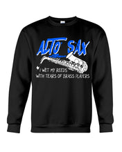 Load image into Gallery viewer, Alto Sax I Wet My Reeds With Tears Of Brass Players Custom Sweatshirt
