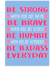 Load image into Gallery viewer, Be Strong Be Brave Be Humble  Breast Cancer Awareness Custom Design Vertical Poster
