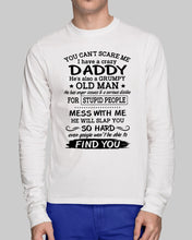 Load image into Gallery viewer, You Can&#39;t Scare Me I Have A Crazy Daddy Unisex Long Sleeve
