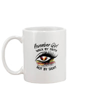 Load image into Gallery viewer, Birthday Gift For November Girl Walk By Faith Not By Sight Mug
