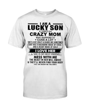 Load image into Gallery viewer, A Lucky Son Of A Crazy Mom Gift For Mom Guys Tee
