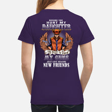 Load image into Gallery viewer, Before You Hurt My Daughter  You Need To Know My Guns Just Love Ladies Tee
