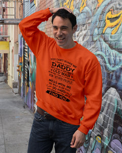 You Can't Scare Me I Have A Crazy Daddy Sweatshirt