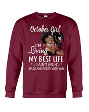 Load image into Gallery viewer, Birthday Gift For October Girl I'm Living My Best Life I Ain't Goin' Back Sweatshirt
