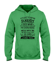 Load image into Gallery viewer, You Can&#39;t Scare Me I Have A Crazy Daddy Hoodie
