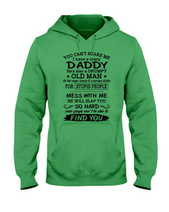 You Can't Scare Me I Have A Crazy Daddy Hoodie
