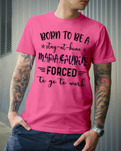 Load image into Gallery viewer, Born To Be A Stay At Home Mamasaurus Forced To Go To Work Guys Tee
