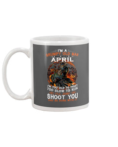 A Grumpy Old Man Was Born In April Will Shoot You For Birthday Gift Mug