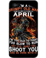 Load image into Gallery viewer, A Grumpy Old Man Was Born In April Will Shoot You For Birthday Gift Phone case
