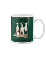 Load image into Gallery viewer, A Woman Cannot Survive On Self-Quarantine Alone She Also Needs Whippet Mug
