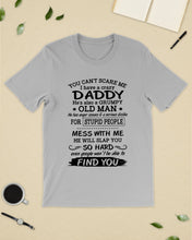 Load image into Gallery viewer, You Can&#39;t Scare Me I Have A Crazy Daddy Guys Tee
