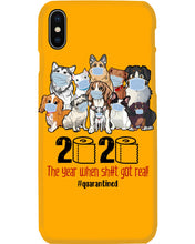 Load image into Gallery viewer, 2020 The Year When Shit Got Real Special Custom Design Phone case
