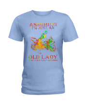 Load image into Gallery viewer, Assuming I'm Just An Old Lady Loves Motorbike For Sport Lovers Ladies Tee
