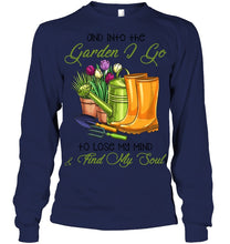 Load image into Gallery viewer, And Into The Garden I Go To Lose My Mind And I Find My Soul Unisex Long Sleeve
