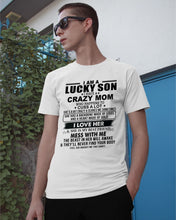 Load image into Gallery viewer, A Lucky Son Of A Crazy Mom Gift For Mom Guys Tee
