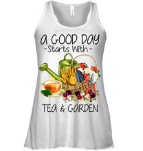 Load image into Gallery viewer, A Good Day Starts With Tea And Garden  Special Custom Design Ladies Flowy Tank
