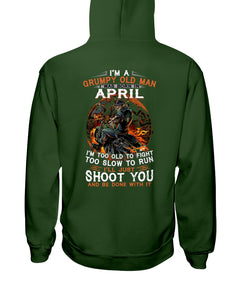A Grumpy Old Man Was Born In April Will Shoot You For Birthday Gift Hoodie