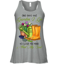 Load image into Gallery viewer, And Into The Garden I Go To Lose My Mind And I Find My Soul Ladies Flowy Tank
