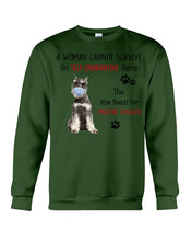 Load image into Gallery viewer, A Woman Cannot Survive On Self-Quarantine Alone She Also Needs Her Minature Schnauzer Sweatshirt
