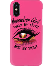 Load image into Gallery viewer, Birthday Gift For November Girl Walk By Faith Not By Sight Phone case
