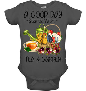 A Good Day Starts With Tea And Garden  Special Custom Design Baby Onesie