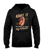 Load image into Gallery viewer, Admit It You Want To Taste My Wiener Gift For Friends Hoodie
