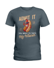 Load image into Gallery viewer, Admit It You Want To Taste My Wiener Gift For Friends Ladies Tee
