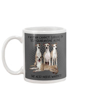 Load image into Gallery viewer, A Woman Cannot Survive On Self-Quarantine Alone She Also Needs Whippet Mug
